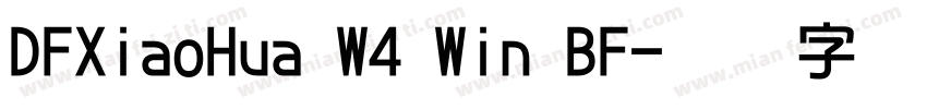 DFXiaoHua W4 Win BF字体转换